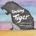 Finding Tiger by Amberly Tran