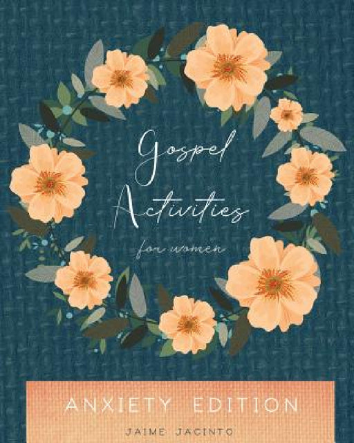 Gospel Activities for Women: Anxiety Edition by Jaime Jacinto