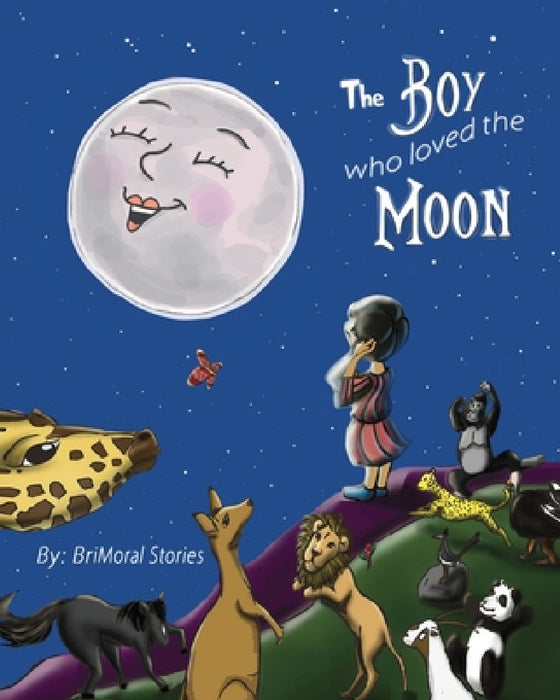 The Boy Who Loved the Moon by Brimoral Stories, Brimoral Stories