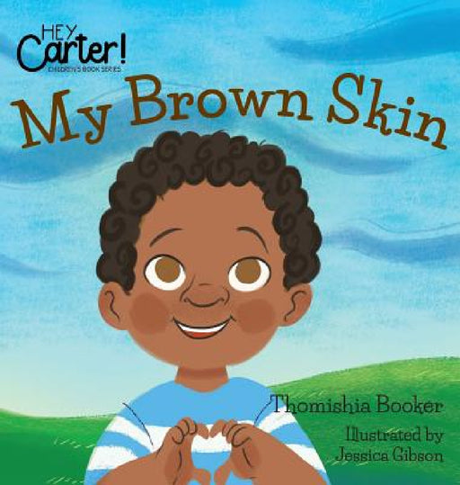 My Brown Skin by Thomishia Booker, Jessica Gibson