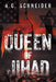 Queen of Jihad by A. C. Schneider
