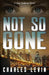Not So Gone: A Sam Sunborn Novel by Charles Levin