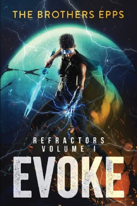 Refractors Volume I: Evoke by Brandon Epps, Milan Epps