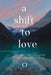 A Shift to Love: Zen Stories and Lessons by Alex Mill by Alex Mill