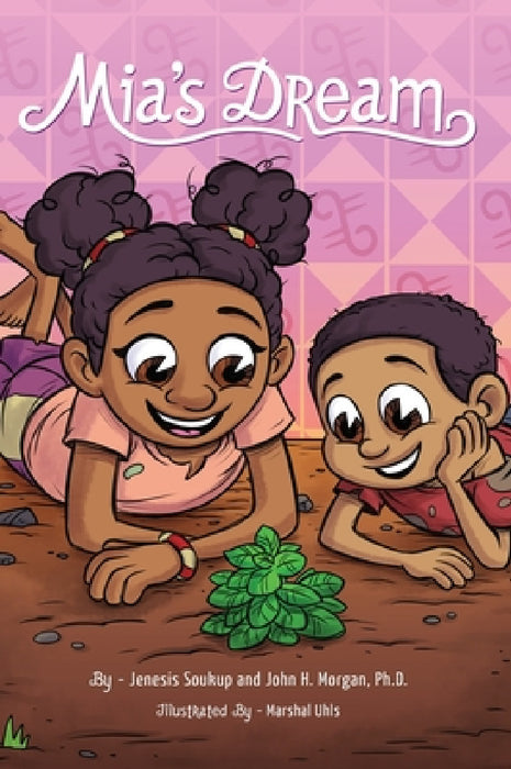 Mia's Dream by Jenesis M. Soukup, John H. Morgan, Marshal Uhls