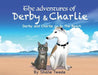 The Adventures of Derby & Charlie: Derby & Charlie go to the Beach-the power of influence by Shane K. Twede