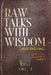 Raw Talks With Wisdom: Not Your Grandma's Devo: Volume 2 (April, May, June) by Michael Dean Paschall