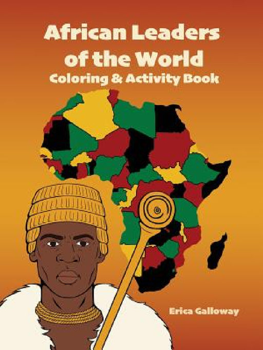 African Leaders of the World Coloring & Activity Book by Erica Galloway, Smith Jacqui