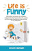Life is Funny: Adult comedy book filled with funny short stories about the humorous world we live in by Seven Munson