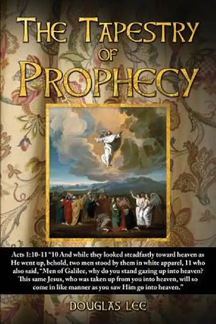 The Tapestry of Prophecy by Douglas Lee