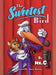 The Sweetest Bird by Mr C., James Koenig