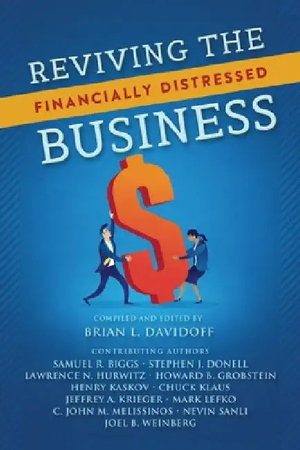 Reviving the Financially Distressed Business by Brian L. Davidoff