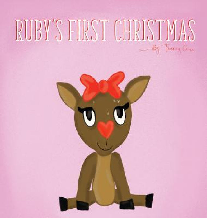 Ruby's First Christmas by Tracey Gene, Tracey Gene