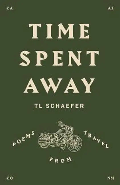 Time Spent Away by Tl Schaefer