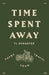 Time Spent Away by Tl Schaefer