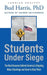 Students Under Siege: The Real Reasons Behind America's Ongoing Mass Shootings and How to Stop Them by Bud Harris