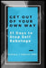 Get Out Of Your Own Way 21 Days to Stop Self Sabotage by Brittany a. Johnson