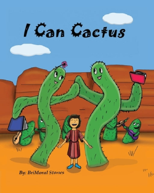 I Can Cactus by Brimoral Stories, Brimoral Stories, Aluyah Grayson
