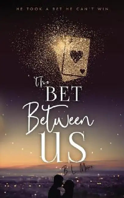 The Bet Between Us by Brandon L. Moore