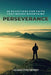Perseverance: 30 Devotions for Faith that Moves Mountains by Devotable