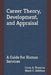 Career Theory, Development, and Appraisal: A Guide for Human Services by Mark C. Rehfuss