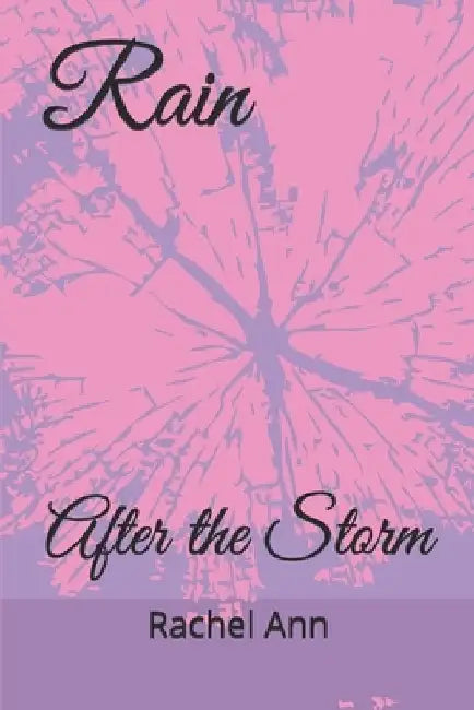 Rain: After the Storm by Rachel Ann