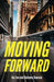 Moving Forward by Joe Joe Dawson