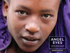 Angel Eyes: Ethiopia Through the Lens of a Black American Man by Roger Eric Fountain