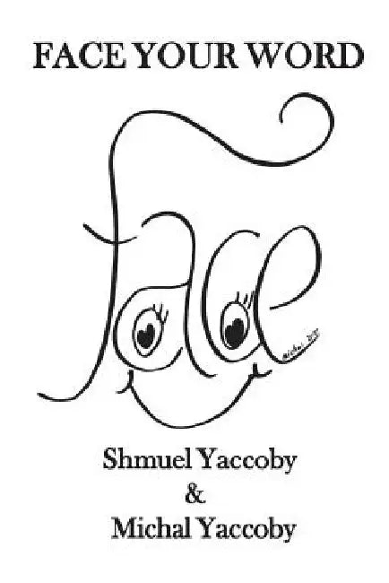 Face Your Word by Michal Yaccoby