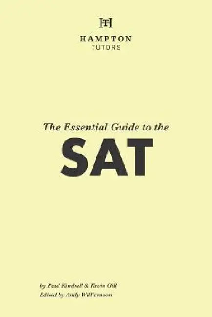 The Essential Guide to the SAT: Everything You Need for the SAT by Hampton Tutors