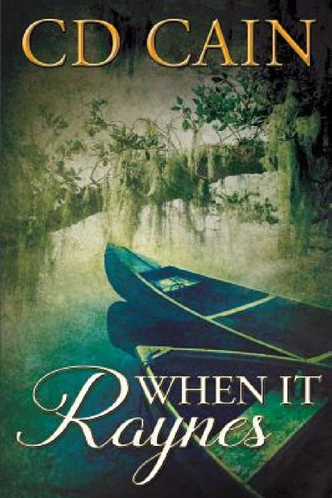 When It Raynes by C. D. Cain