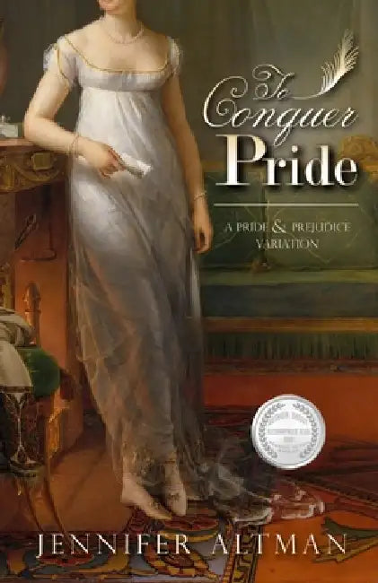 To Conquer Pride: A Pride and Prejudice Variation by Jennifer Altman