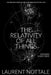 The Relativity of All Things: Beyond Spacetime by Mia Chen