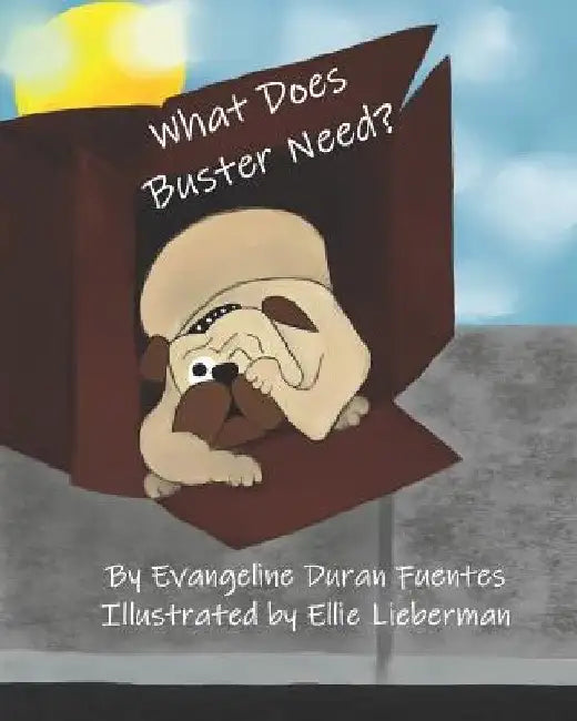 What Does Buster Need? by Ellie Lieberman