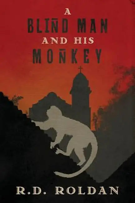 A Blind Man and His Monkey by R. D. Roldan