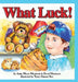 What Luck! by Anita Meyer Meinbach