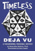 Timeless Deja Vu: A Paranormal Personal History by Gary Dumm