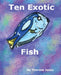 Ten Exotic Fish by Therone W. Jones
