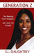 Generation Z: The Sleeping Giant Awakens... by S. L. Daughtrey