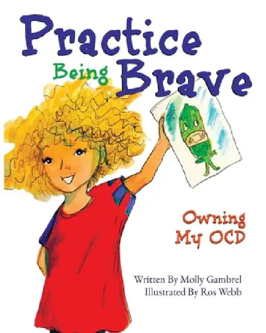 Practice Being Brave: Owning My OCD by Ros Webb