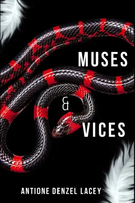 Muses & Vices by Antione Denzel Lacey