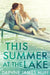 This Summer At The Lake by Daphne James Huff