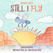 Still I Fly: Designed to Help Children Build Confidence, Resilience, Grit, Positive Thinking, and P by Ace, Nikki