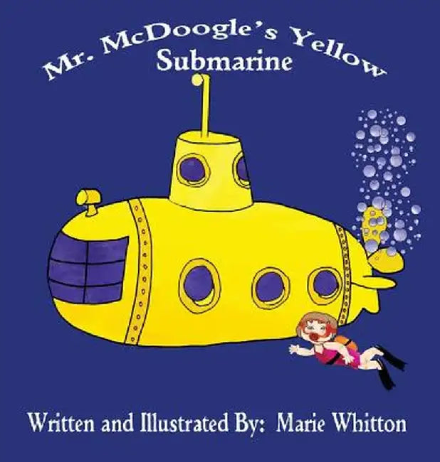 Mr. McDoogle's Yellow Submarine by Marie Whitton