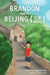 Brandon Goes to Beijing (Bĕijīng北京) by Eugenia Chu