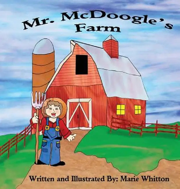 Mr. McDoogle's Farm by Marie Whitton