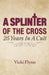 A Splinter of the Cross: 25 Years in a Cult by Vicki Flynn