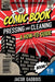 Comic Book Pressing and Cleaning: A How-To Guide by Jacob Gadbois