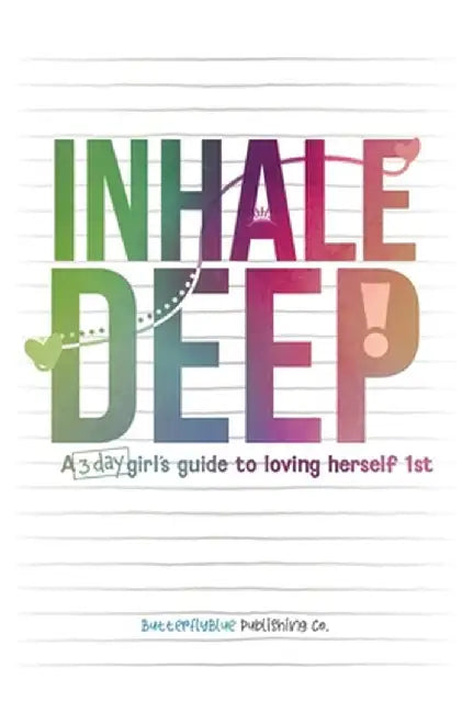 Inhale Deep, A 3-day Girl's Guide to Loving Herself 1st by Nikiea Redmond