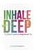 Inhale Deep, A 3-day Girl's Guide to Loving Herself 1st by Nikiea Redmond